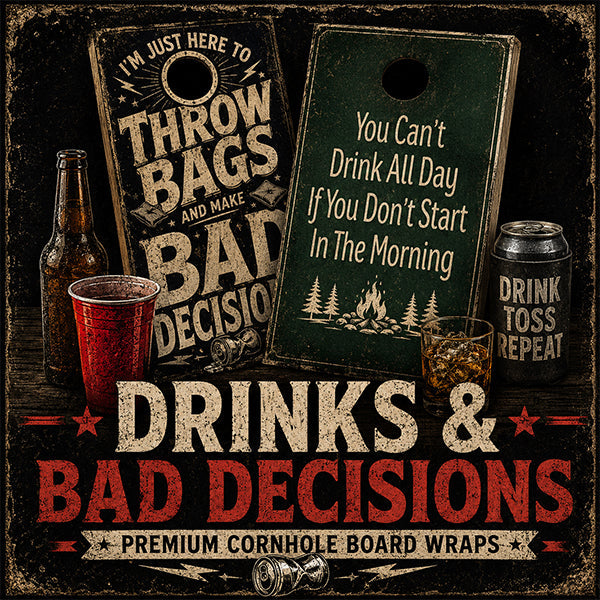 Drinks & Bad Decisions