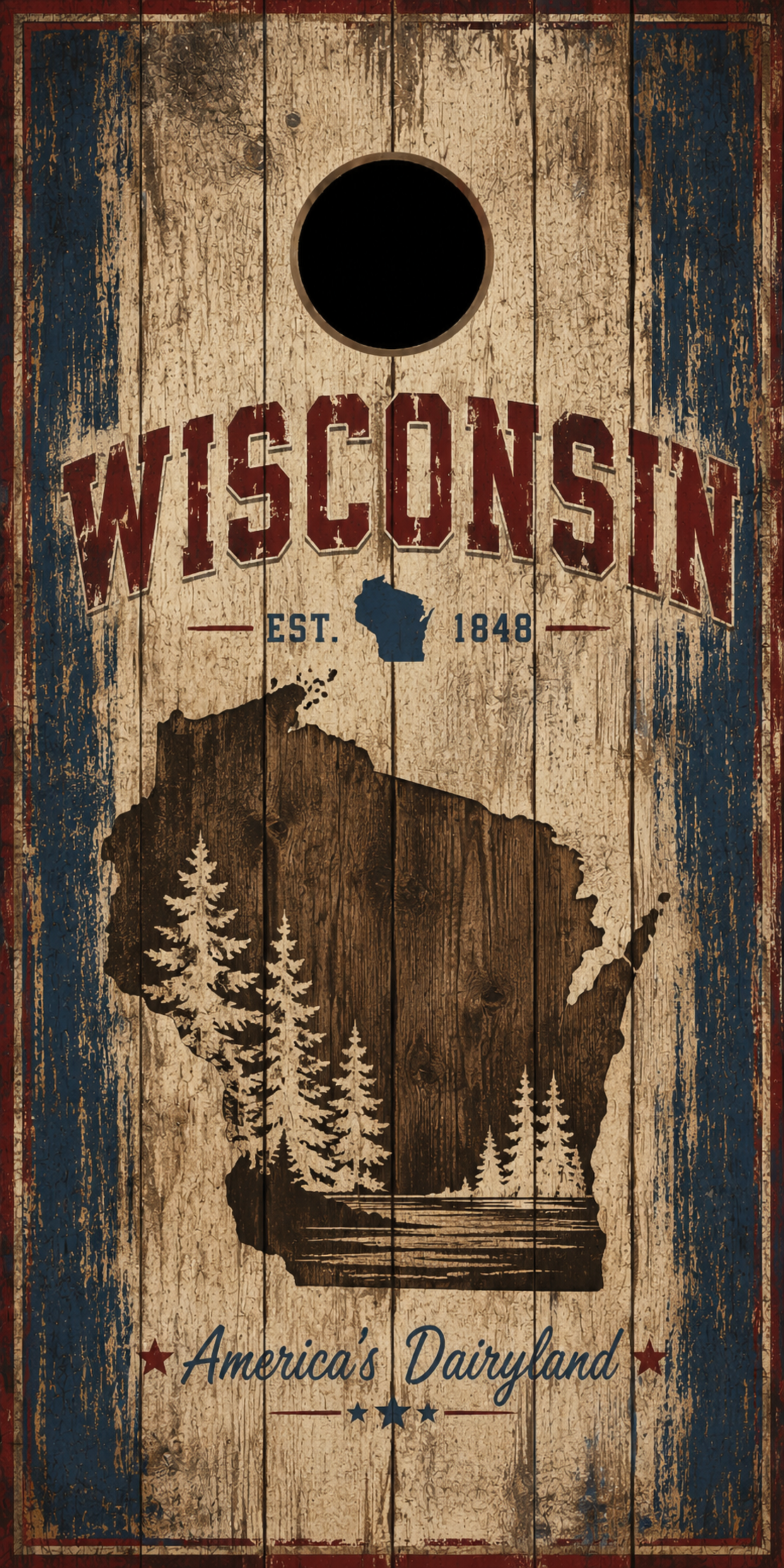 Wisconsin cornhole board with a rustic distressed wood design, featuring the word 'WISCONSIN' in red, the state silhouette in blue, pine trees over a lake in the map of Wisconsin, and 'America's Dairyland' at the bottom.