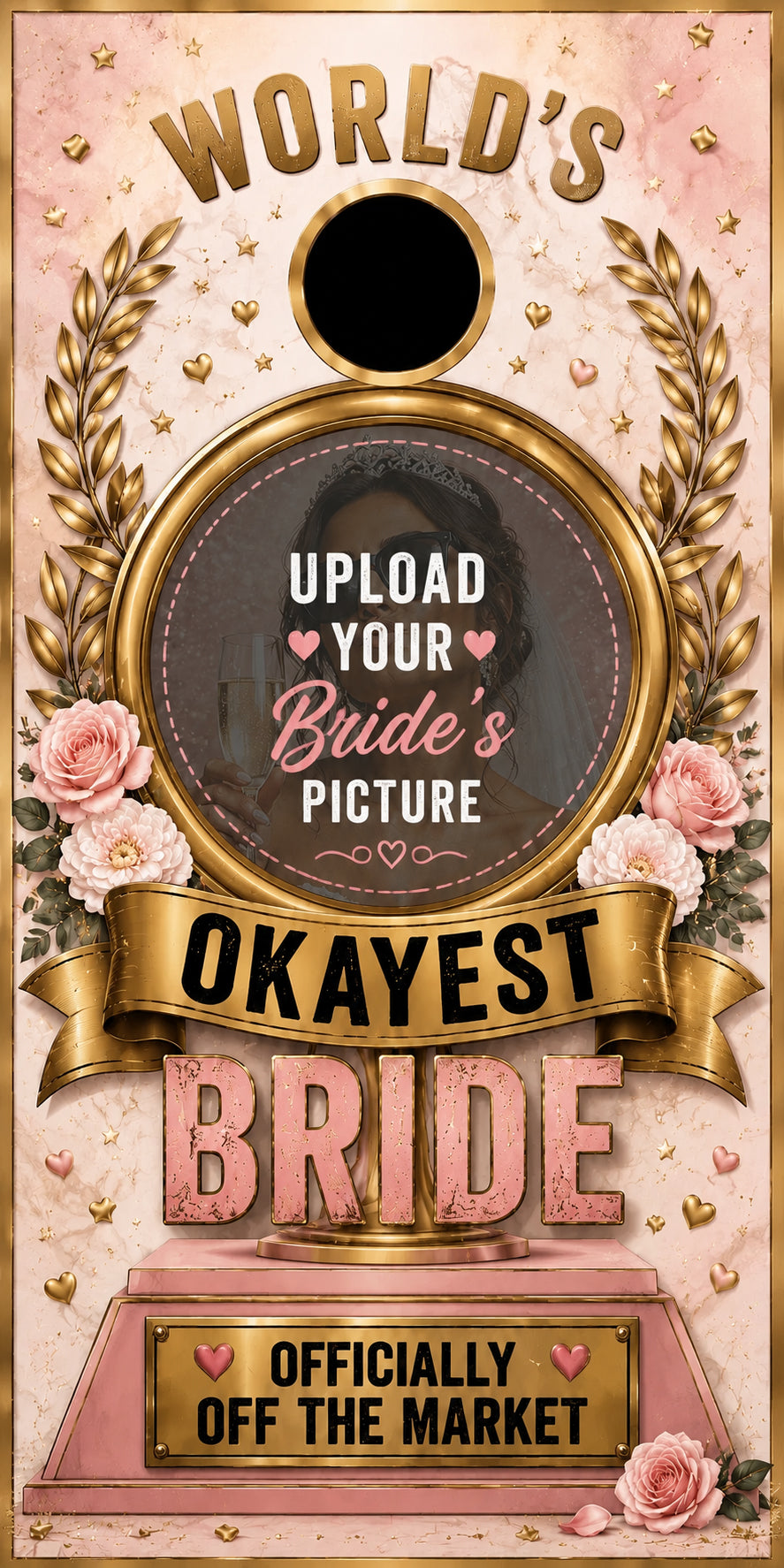 A decorative cornhole board design with gold and pink graphics. The board features the words 'WORLD'S OKAYEST BRIDE' in large lettering, a central circular hole with placeholder text reading 'UPLOAD YOUR BRIDE'S PICTURE', pink roses, gold laurel branches, and a pink base that says 'OFFICIALLY OFF THE MARKET'.