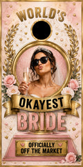 Personalized World's Okayest Bride cornhole board wrap with custom photo trophy design and Officially Off the Market plaque.